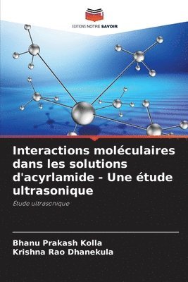 Interactions moléculaires dans les solutions d'acyrlamide - Une étude ultrasonique