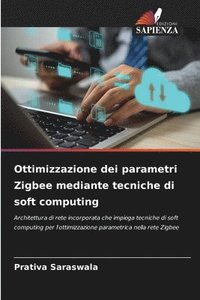 bokomslag Ottimizzazione dei parametri Zigbee mediante tecniche di soft computing