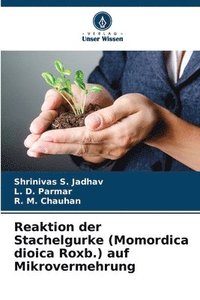 bokomslag Reaktion der Stachelgurke (Momordica dioica Roxb.) auf Mikrovermehrung