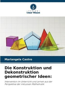 bokomslag Die Konstruktion und Dekonstruktion geometrischer Ideen:
