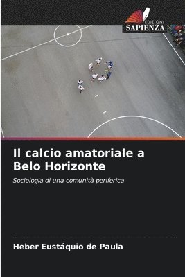 bokomslag Il calcio amatoriale a Belo Horizonte