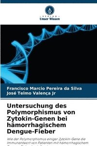 bokomslag Untersuchung des Polymorphismus von Zytokin-Genen bei hämorrhagischem Dengue-Fieber