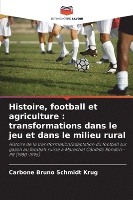 Histoire, football et agriculture