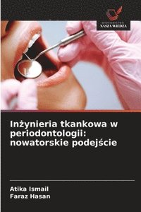 bokomslag In¿ynieria tkankowa w periodontologii: nowatorskie podej¿cie