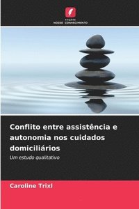 bokomslag Conflito entre assistência e autonomia nos cuidados domiciliários