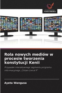 bokomslag Rola nowych mediów w procesie tworzenia konstytucji Kenii