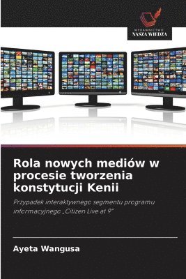 Ayeta Wangusa - Rola nowych mediów w procesie tworzenia konstytucji Kenii, Häftad