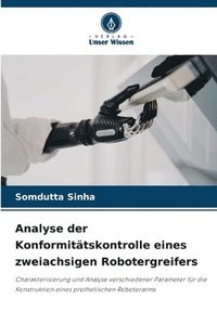 bokomslag Analyse der Konformitätskontrolle eines zweiachsigen Robotergreifers