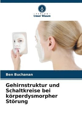 bokomslag Gehirnstruktur und Schaltkreise bei körperdysmorpher Störung