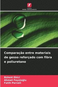 bokomslag Comparação entre materiais de gesso reforçado com fibra e poliuretano