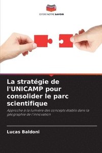 bokomslag La stratégie de l'UNICAMP pour consolider le parc scientifique