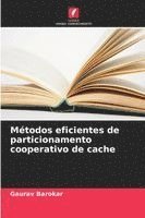 bokomslag Métodos eficientes de particionamento cooperativo de cache