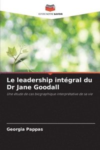 bokomslag Le leadership intégral du Dr Jane Goodall