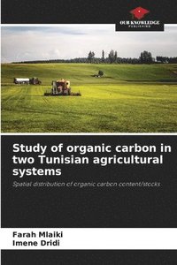 bokomslag Study of organic carbon in two Tunisian agricultural systems
