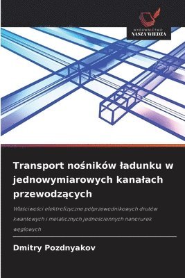 Dmitry Pozdnyakov - Transport nośników ladunku w jednowymiarowych kanalach przewodzących, Häftad