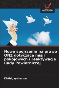 bokomslag Nowe spojrzenie na prawo ONZ dotycz?ce misji pokojowych i reaktywacja Rady Powierniczej