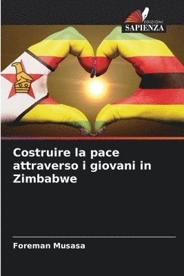 bokomslag Costruire la pace attraverso i giovani in Zimbabwe