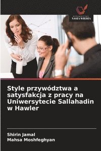 bokomslag Style przywództwa a satysfakcja z pracy na Uniwersytecie Sallahadin w Hawler