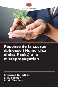 bokomslag Réponse de la courge épineuse (Momordica dioica Roxb.) à la micropropagation
