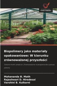 bokomslag Biopolimery jako materialy opakowaniowe: W kierunku zrównowa?onej przyszlo?ci