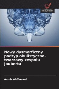 bokomslag Nowy dysmorficzny podtyp okulistyczno-twarzowy zespo¿u Jouberta