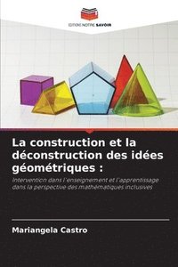 bokomslag construction et la déconstruction des idées géométriques