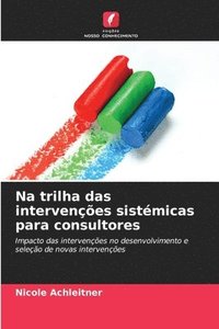 bokomslag Na trilha das intervenções sistémicas para consultores
