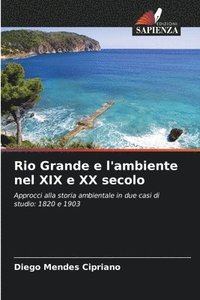 bokomslag Rio Grande e l'ambiente nel XIX e XX secolo