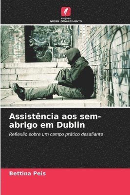 bokomslag Assistência aos sem-abrigo em Dublin