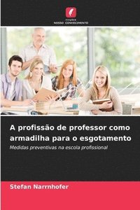 bokomslag A profissão de professor como armadilha para o esgotamento