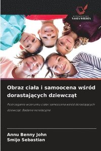 bokomslag Obraz ciala i samoocena w?ród dorastaj?cych dziewcz?t
