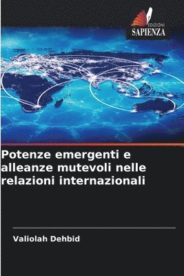 bokomslag Potenze emergenti e alleanze mutevoli nelle relazioni internazionali