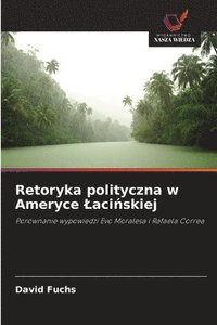 bokomslag Retoryka polityczna w Ameryce Laci?skiej