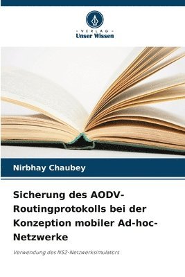 Sicherung des AODV-Routingprotokolls bei der Konzeption mobiler Ad-hoc-Netzwerke