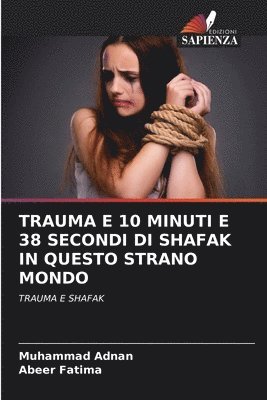 Muhammad Adnan, Abeer Fatima - Trauma E 10 Minuti E 38 Secondi Di Shafak in Questo Strano Mondo, Häftad