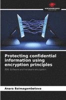 bokomslag Protecting confidential information using encryption principles