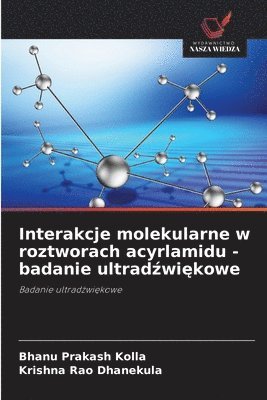 Interakcje molekularne w roztworach acyrlamidu - badanie ultradźwiękowe
