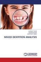 Supreet Kaur, Savreen Kaur, Gurpreet Singh - Mixed Dentition Analysis, Häftad