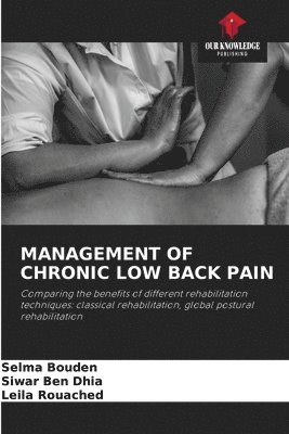 Selma Bouden, Siwar Ben Dhia, Leila Rouached - Management of Chronic Low Back Pain, Häftad
