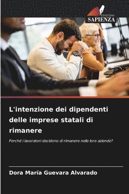 bokomslag L'intenzione dei dipendenti delle imprese statali di rimanere