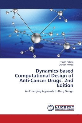 Dynamics-based Computational Design of Anti-Cancer Drugs. 2nd Edition