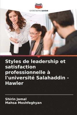 bokomslag Styles de leadership et satisfaction professionnelle à l'université Salahaddin - Hawler
