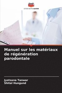 bokomslag Manuel sur les matériaux de régénération parodontale