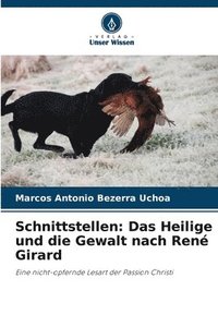 bokomslag Schnittstellen: Das Heilige und die Gewalt nach René Girard
