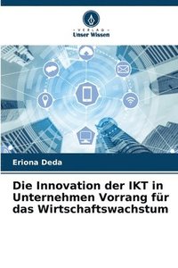 bokomslag Innovation der IKT in Unternehmen Vorrang für das Wirtschaftswachstum