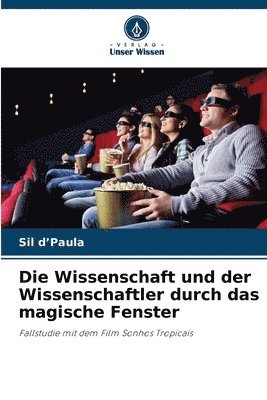 bokomslag Die Wissenschaft und der Wissenschaftler durch das magische Fenster