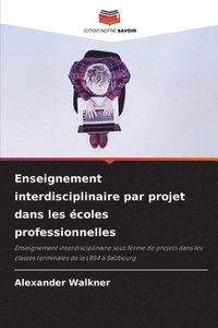 bokomslag Enseignement interdisciplinaire par projet dans les écoles professionnelles