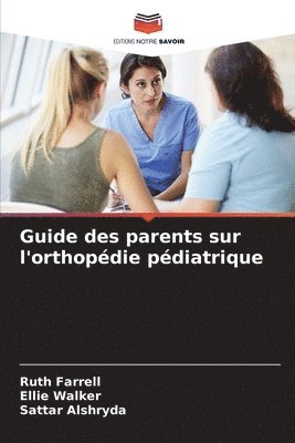 bokomslag Guide des parents sur l'orthopédie pédiatrique