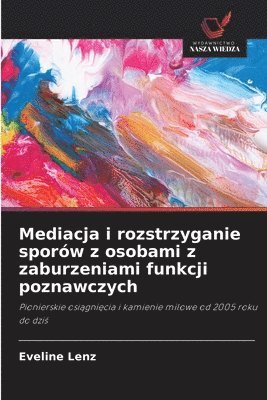 bokomslag Mediacja i rozstrzyganie sporów z osobami z zaburzeniami funkcji poznawczych