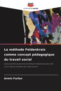 bokomslag La méthode Feldenkrais comme concept pédagogique du travail social